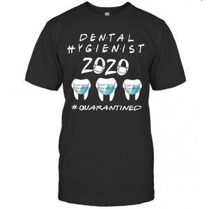 Dental Hygienist 2020 Quarantined T-Shirt